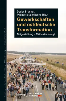 Brunner / Kuhnhenne |  Gewerkschaften und ostdeutsche Transformation | Buch |  Sack Fachmedien