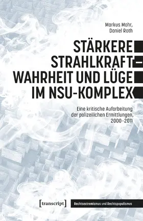 Mohr / Roth |  Stärkere Strahlkraft - Wahrheit und Lüge im NSU-Komplex | Buch |  Sack Fachmedien