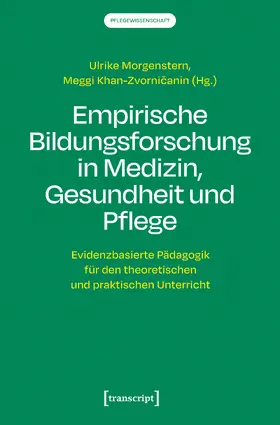 Morgenstern / Khan-Zvornicanin / Khan-Zvornicanin |  Empirische Bildungsforschung in Medizin, Gesundheit und Pflege | Buch |  Sack Fachmedien