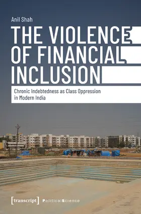 Shah |  The Violence of Financial Inclusion | Buch |  Sack Fachmedien