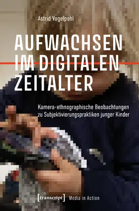 Vogelpohl |  Aufwachsen im digitalen Zeitalter | Buch |  Sack Fachmedien