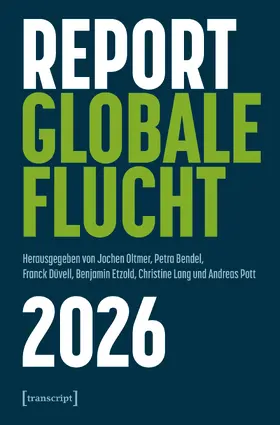 Oltmer / Bendel / Düvell |  Report Globale Flucht 2026 | Buch |  Sack Fachmedien