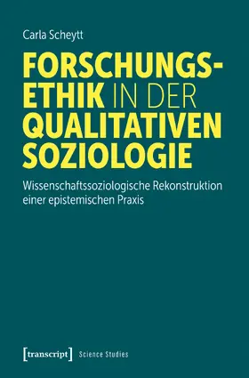 Scheytt |  Forschungsethik in der qualitativen Soziologie | Buch |  Sack Fachmedien