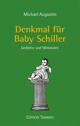 Augustin |  Denkmal für Baby Schiller | Buch |  Sack Fachmedien