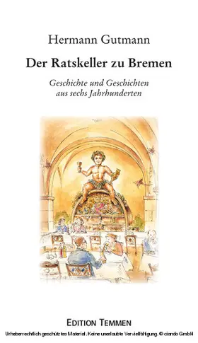Gutmann |  Der Ratskeller zu Bremen | eBook | Sack Fachmedien