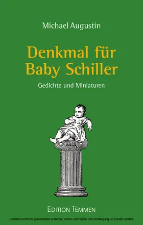 Augustin |  Denkmal für Baby Schiller | eBook | Sack Fachmedien