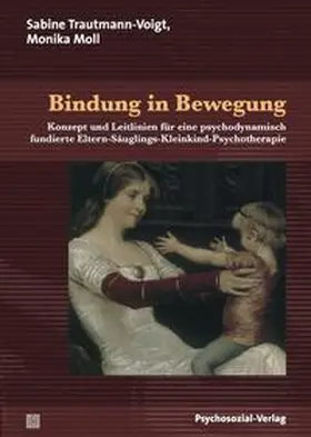 Trautmann-Voigt / Moll |  Bindung in Bewegung | Buch |  Sack Fachmedien