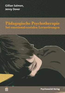Salmon / Dover |  Pädagogische Psychotherapie bei emotional-sozialen Lernstörungen | Buch |  Sack Fachmedien