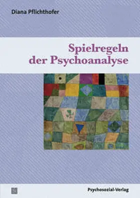 Pflichthofer |  Spielregeln der Psychoanalyse | Buch |  Sack Fachmedien