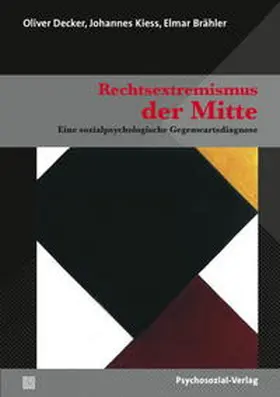 Decker / Kiess / Brähler |  Rechtsextremismus der Mitte | Buch |  Sack Fachmedien