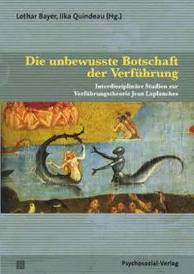 Bayer / Quindeau |  Die unbewusste Botschaft der Verführung | Buch |  Sack Fachmedien