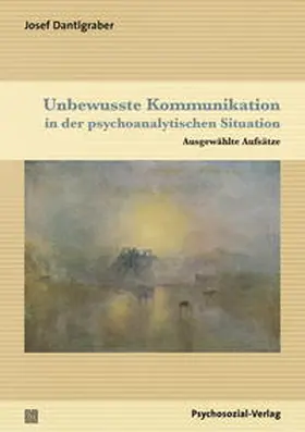 Dantlgraber |  Unbewusste Kommunikation in der psychoanalytischen Situation | Buch |  Sack Fachmedien