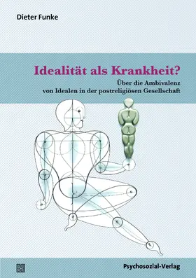 Funke |  Idealität als Krankheit? | Buch |  Sack Fachmedien