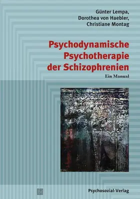 Lempa / von Haebler / Montag |  Psychodynamische Psychotherapie der Schizophrenien | Buch |  Sack Fachmedien