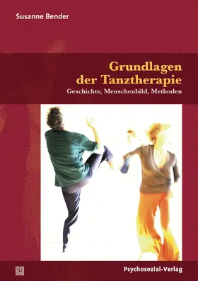 Bender |  Grundlagen der Tanztherapie | Buch |  Sack Fachmedien