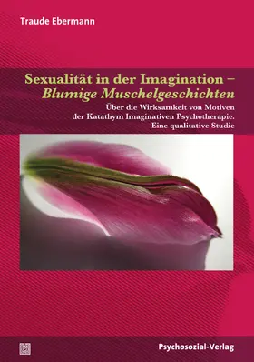 Ebermann |  Sexualität in der Imagination – Blumige Muschelgeschichten | Buch |  Sack Fachmedien