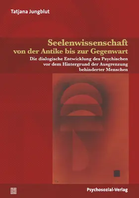 Jungblut |  Seelenwissenschaft von der Antike bis zur Gegenwart | Buch |  Sack Fachmedien