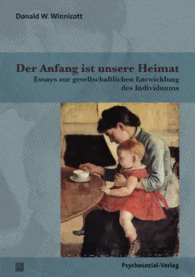 Winnicott |  Der Anfang ist unsere Heimat | Buch |  Sack Fachmedien