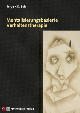 Sulz |  Mentalisierungsfördernde Verhaltenstherapie | Buch |  Sack Fachmedien