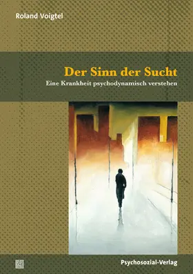 Voigtel |  Der Sinn der Sucht | Buch |  Sack Fachmedien