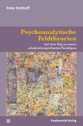 Potthoff |  Psychoanalytische Feldtheorien | Buch |  Sack Fachmedien