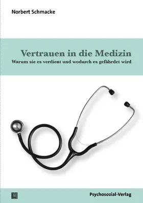 Schmacke |  Vertrauen in die Medizin | Buch |  Sack Fachmedien