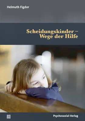 Figdor |  Scheidungskinder - Wege der Hilfe | Buch |  Sack Fachmedien