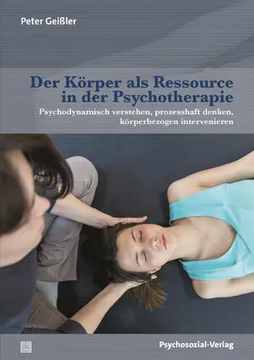 Geißler |  Der Körper als Ressource in der Psychotherapie | Buch |  Sack Fachmedien