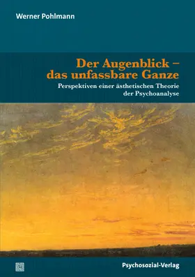 Pohlmann |  Der Augenblick - das unfassbare Ganze | Buch |  Sack Fachmedien