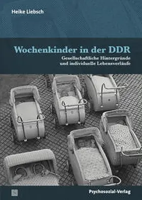 Liebsch | Wochenkinder in der DDR | E-Book | sack.de