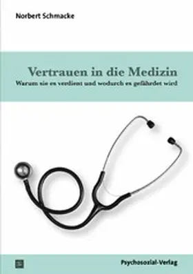 Schmacke |  Vertrauen in die Medizin | eBook | Sack Fachmedien