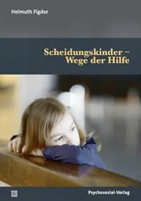 Figdor | Scheidungskinder - Wege der Hilfe | E-Book | sack.de
