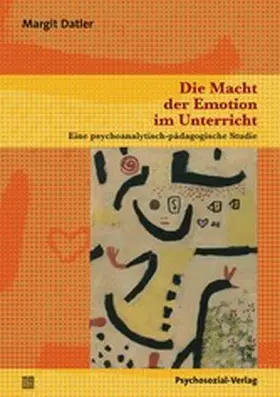 Datler |  Die Macht der Emotion im Unterricht | eBook | Sack Fachmedien