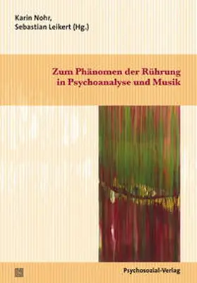 Nohr / Leikert |  Zum Phänomen der Rührung in Psychoanalyse und Musik | eBook | Sack Fachmedien