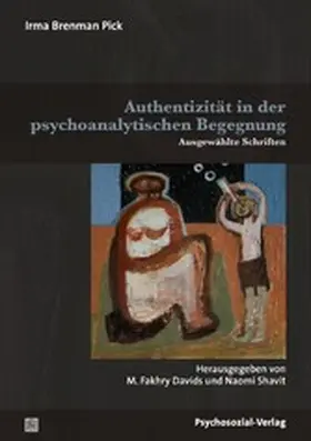 Brenman Pick / Davids / Shavit |  Authentizität in der psychoanalytischen Begegnung | eBook | Sack Fachmedien