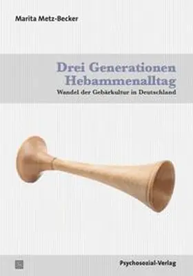 Metz-Becker |  Drei Generationen Hebammenalltag | eBook | Sack Fachmedien