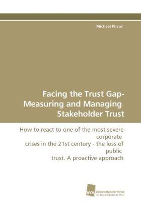 Pirson |  Facing the Trust Gap- Measuring and Managing Stakeholder Trust | Buch |  Sack Fachmedien