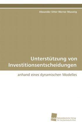 Sitter / Mussnig |  Unterstützung von Investitionsentscheidungen | Buch |  Sack Fachmedien