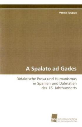 Tutavac |  A Spalato ad Gades | Buch |  Sack Fachmedien