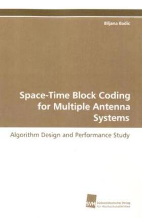 Badic |  Space-Time Block Coding for Multiple Antenna Systems | Buch |  Sack Fachmedien