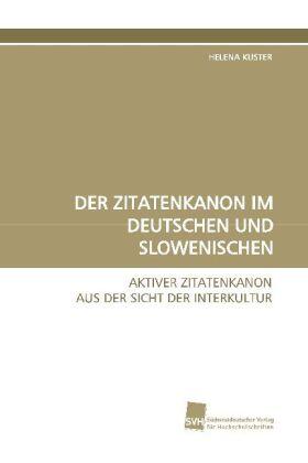 Kuster |  DER ZITATENKANON IM DEUTSCHEN UND SLOWENISCHEN | Buch |  Sack Fachmedien