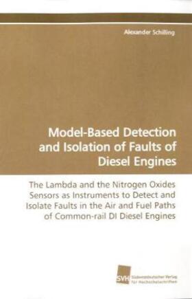 Schilling |  Model-Based Detection and Isolation of Faults of Diesel Engines | Buch |  Sack Fachmedien