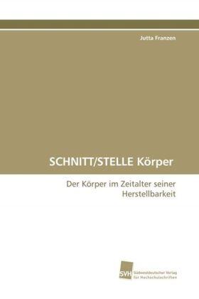 Franzen |  SCHNITT/STELLE Körper | Buch |  Sack Fachmedien