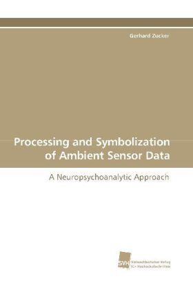 Zucker |  Processing and Symbolization of Ambient Sensor Data | Buch |  Sack Fachmedien