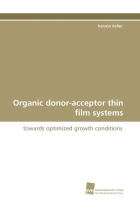 Keller |  Organic donor-acceptor thin film systems | Buch |  Sack Fachmedien