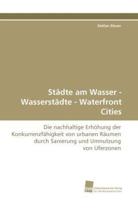 Ebner |  Städte am Wasser - Wasserstädte - Waterfront Cities | Buch |  Sack Fachmedien