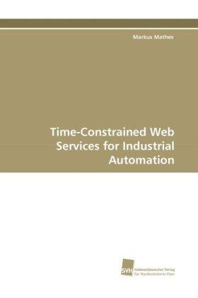 Mathes |  Time-Constrained Web Services for Industrial Automation | Buch |  Sack Fachmedien