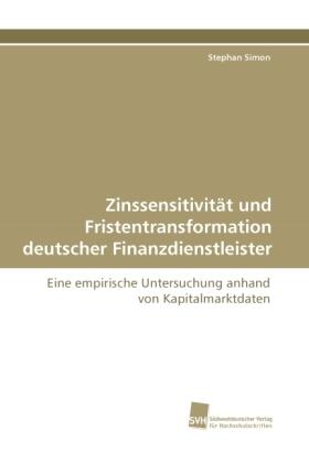 Simon |  Zinssensitivität und Fristentransformation deutscher Finanzdienstleister | Buch |  Sack Fachmedien