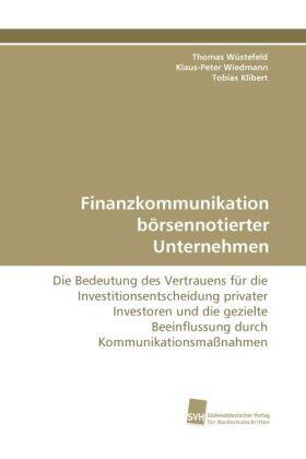 Wüstefeld / Wiedmann / Klibert |  Finanzkommunikation börsennotierter Unternehmen | Buch |  Sack Fachmedien
