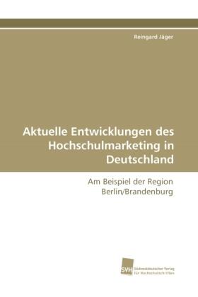 Jäger |  Aktuelle Entwicklungen des Hochschulmarketing in Deutschland | Buch |  Sack Fachmedien